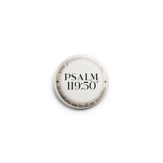 Psalm 119:50 Pin Button