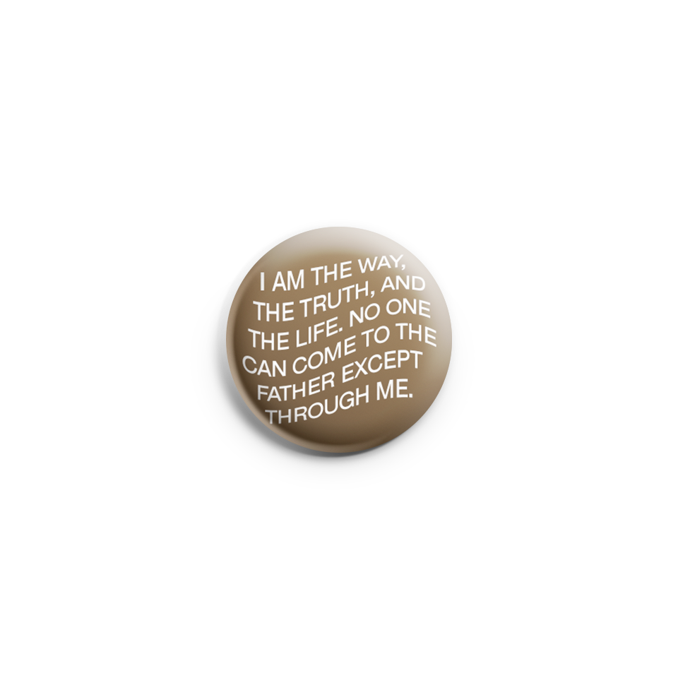 Way Truth Life Pin Button